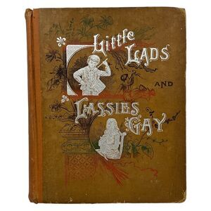 1891 Little Lads And‎ Lassies Gay Book Childrens Stories Fairy Tales Illustrated